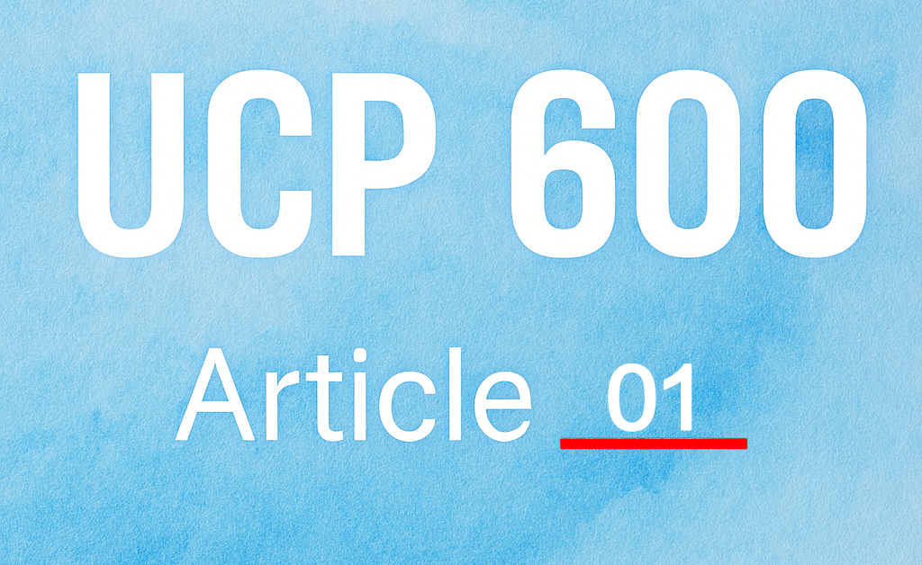 You are currently viewing Understanding Article 1 of UCP 600: Application of the Rules